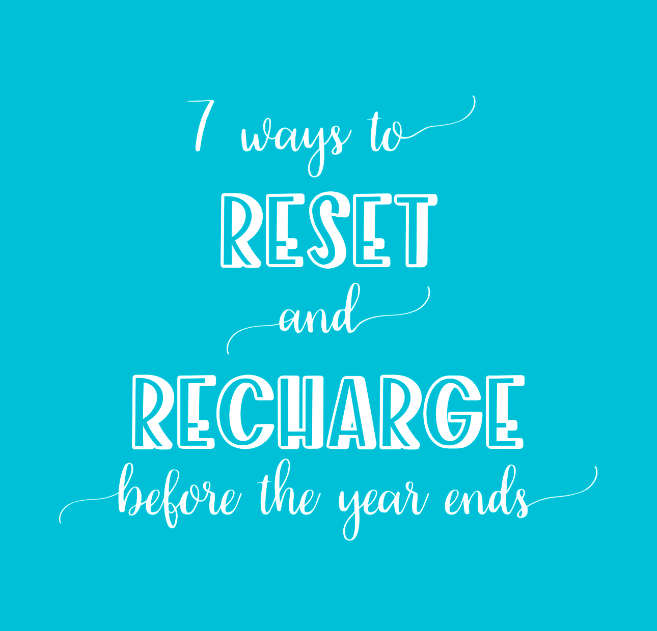 7 ways reset recharge year end ihelpc